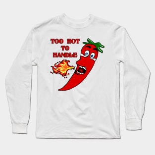 Too Hot to Handle Hot Pepper Long Sleeve T-Shirt